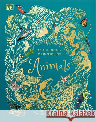 An Anthology of Intriguing Animals DK 9781465477026 DK Publishing (Dorling Kindersley)