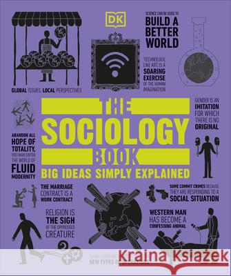 The Sociology Book: Big Ideas Simply Explained Sarah Tomley Mitchell Hobbs 9781465478542