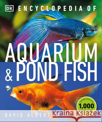 Encyclopedia of Aquarium and Pond Fish DK 9781465480316 DK Publishing (Dorling Kindersley)