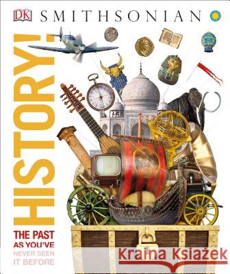 History!: The Past as You've Never Seen It Before DK 9781465481757 DK Publishing (Dorling Kindersley)