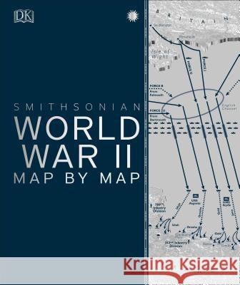 World War II Map by Map DK                                       Smithsonian Institution 9781465481795 DK Publishing (Dorling Kindersley)