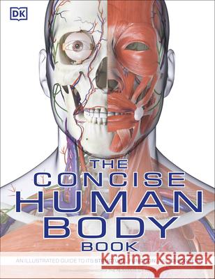 The Concise Human Body Book DK 9781465484697 DK Publishing (Dorling Kindersley)