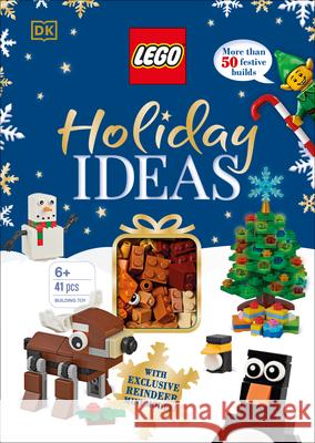 Lego Holiday Ideas: With Exclusive Reindeer Mini Model [With Toy] DK 9781465485779 DK Publishing (Dorling Kindersley)