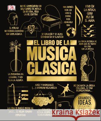 El Libro de la Música Clásica (the Classical Music Book) DK 9781465486745 DK Publishing (Dorling Kindersley)