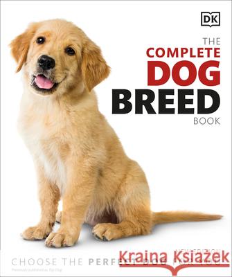 The Complete Dog Breed Book, New Edition DK 9781465491046 DK Publishing (Dorling Kindersley)