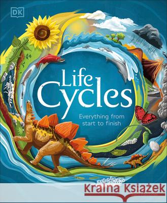Life Cycles: Everything from Start to Finish DK                                       Sam Falconer 9781465497444 DK Publishing (Dorling Kindersley)