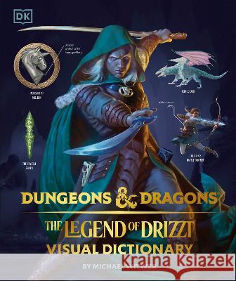Dungeons and Dragons the Legend of Drizzt Visual Dictionary Witwer, Michael 9781465497840 DK Publishing (Dorling Kindersley)