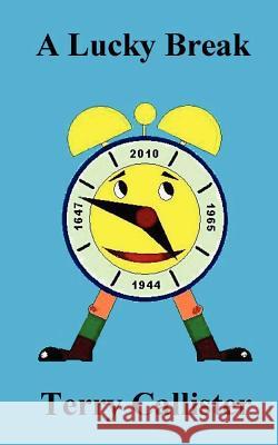 A Lucky Break Terry Callister 9781466200425 Createspace