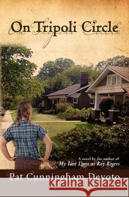 On Tripoli Circle Pat Cunningham Devoto 9781466201194 Createspace