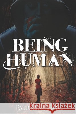 Being Human Patricia Lynne 9781466202627 Createspace