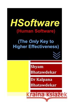 HSoftware (Human Software) (The Only Key to Higher Effectiveness) Bhatawdekar, Kalpana 9781466203327 Createspace