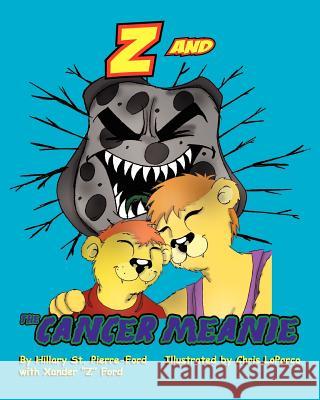 Z and the Cancer Meanie Hillary S Xander Ford Chris Loparco 9781466208339 Createspace