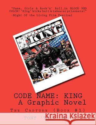 Code Name: King: The Capture (Book #1) MR Tony Watt MS Vivita Khoshaba 9781466208667 Createspace
