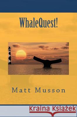 WhaleQuest! Musson, Matt 9781466210202 Createspace