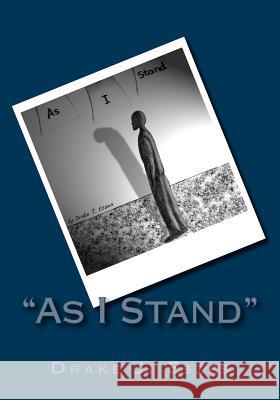 As I Stand Drake J. Eszes Briana Lucero 9781466210455 Createspace