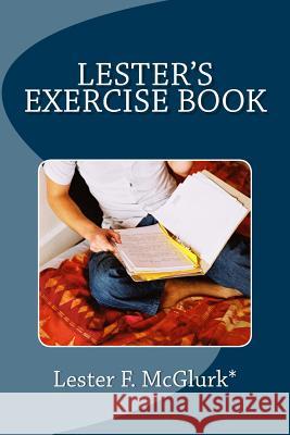 Lester's Exercise Book Lester F. McGlurk Wayne a. Nordine 9781466210905