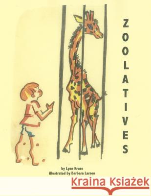 Zoolatives Lynn Kruse Barbara Larson 9781466211131 Createspace