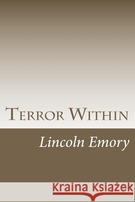 Terror Within Lincoln Emory 9781466211674 Createspace