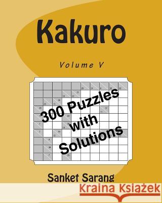 Kakuro Vol V Sanket Sarang 9781466213166 Createspace Independent Publishing Platform