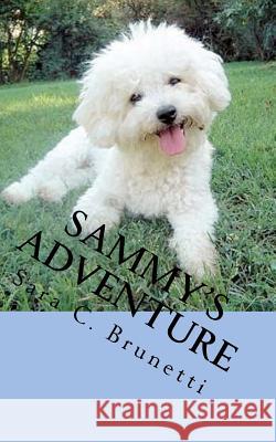 Sammy's Adventure Sara C. Brunetti 9781466213579 Createspace