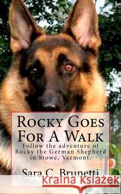 Rocky Goes For A Walk Brunetti, Sara C. 9781466213593 Createspace