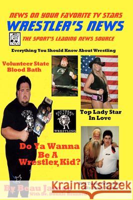 Do Ya Wanna Be A Wrestler, Kid? Brannen, Donnie 9781466214989 Createspace