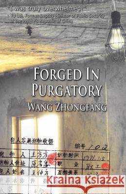 Forged in Purgatory Wang Zhongfang 9781466216457 Createspace