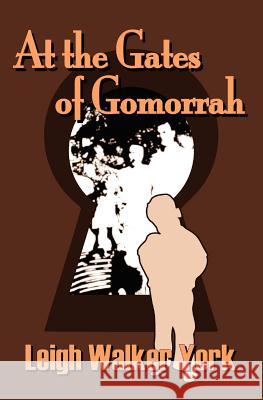 At the Gates of Gomorrah: Ross by Any Other Name Leigh Walker York Keith Rand 9781466220119 Createspace