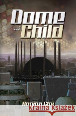 Dome Child Regina Glei 9781466220164 Createspace