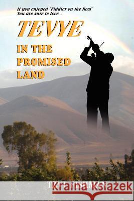 Tevye in the Promised Land Tzvi Fishman 9781466220874 Createspace