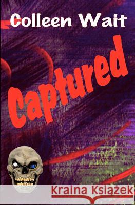 Captured Colleen Wait 9781466222038 Createspace