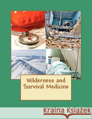 Wilderness and Survival Medicine Chris Breen Dr Craig Ellis 9781466224209