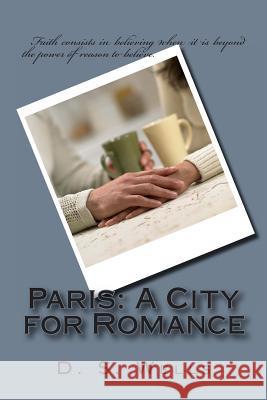 Paris: A City for Romance D. S. Wells 9781466225220 Createspace