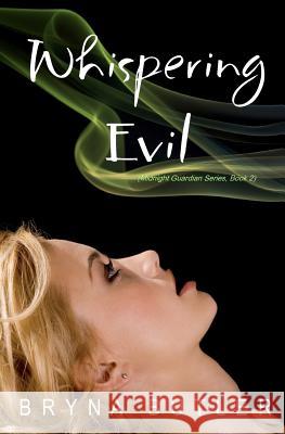 Whispering Evil (Midnight Guardian Series, Book 2) Bryna Butler 9781466227156 Createspace