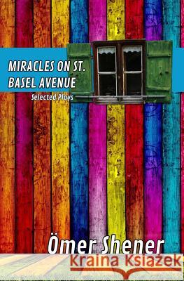 Miracles on St. Basel Avenue MR Omer Shener 9781466227514