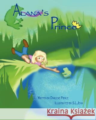 Alana's Prince Darlene Pierce S. L. Jean 9781466228986 Createspace