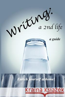 Writing: a 2nd Life Doyle, Donn 9781466232143 Createspace
