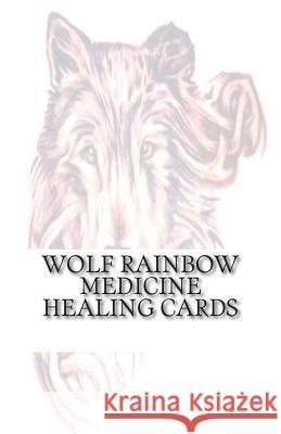 Wolf Rainbow Medicine Healing Cards Rcih Crystalwolfe Baker 9781466232891 Createspace