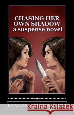 Chasing Her Own Shadow Kenroz Bridgeforth 9781466234475