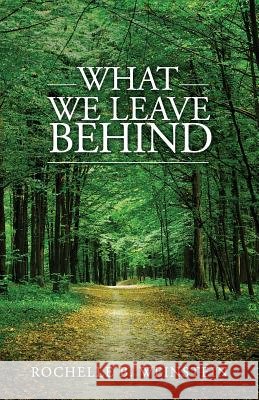 What We Leave Behind Rochelle B. Weinstein 9781466236318