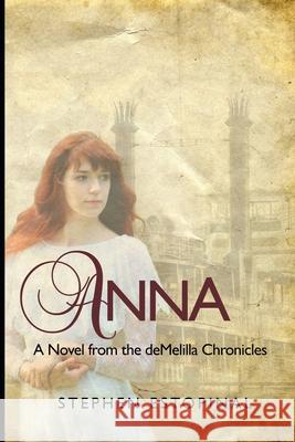 Anna: A Novel from the deMelilla Chronicles Estopinal, Stephen Vincent 9781466239722