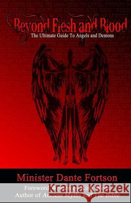 Beyond Flesh and Blood: The Ultimate Guide to Angels and Demons Mike Dow Minister Dante Fortson Antonia Blyth 9781466239814 Tantor Media Inc