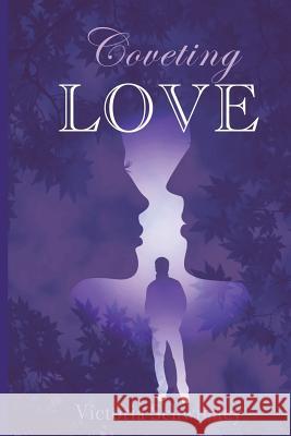 Coveting Love Victoria Schwimley 9781466240520 Createspace