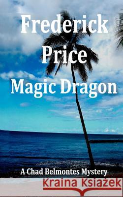 Magic Dragon Frederick Price 9781466240810 Createspace