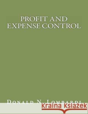 Profit and Expense Control Donald N. Lombardi 9781466242647 Createspace