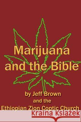 Marijuana and the Bible Brown Jeff a. 9781466242937 Createspace