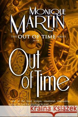 Out of Time: A Paranormal Romance Monique Martin 9781466243439 Createspace