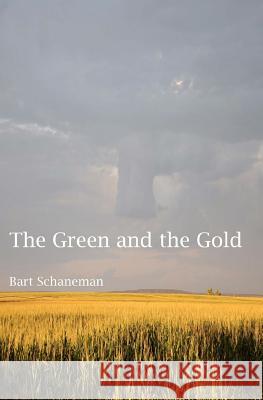 The Green and the Gold Bart Schaneman 9781466245204