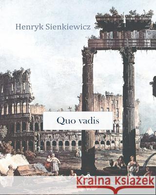 Quo vadis Sienkiewicz, Henryk 9781466245280