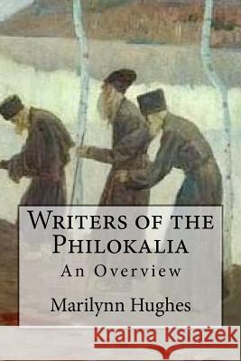 Writers of the Philokalia Marilynn Hughes 9781466245327